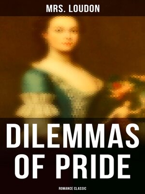 cover image of Dilemmas of Pride (Romance Classic)